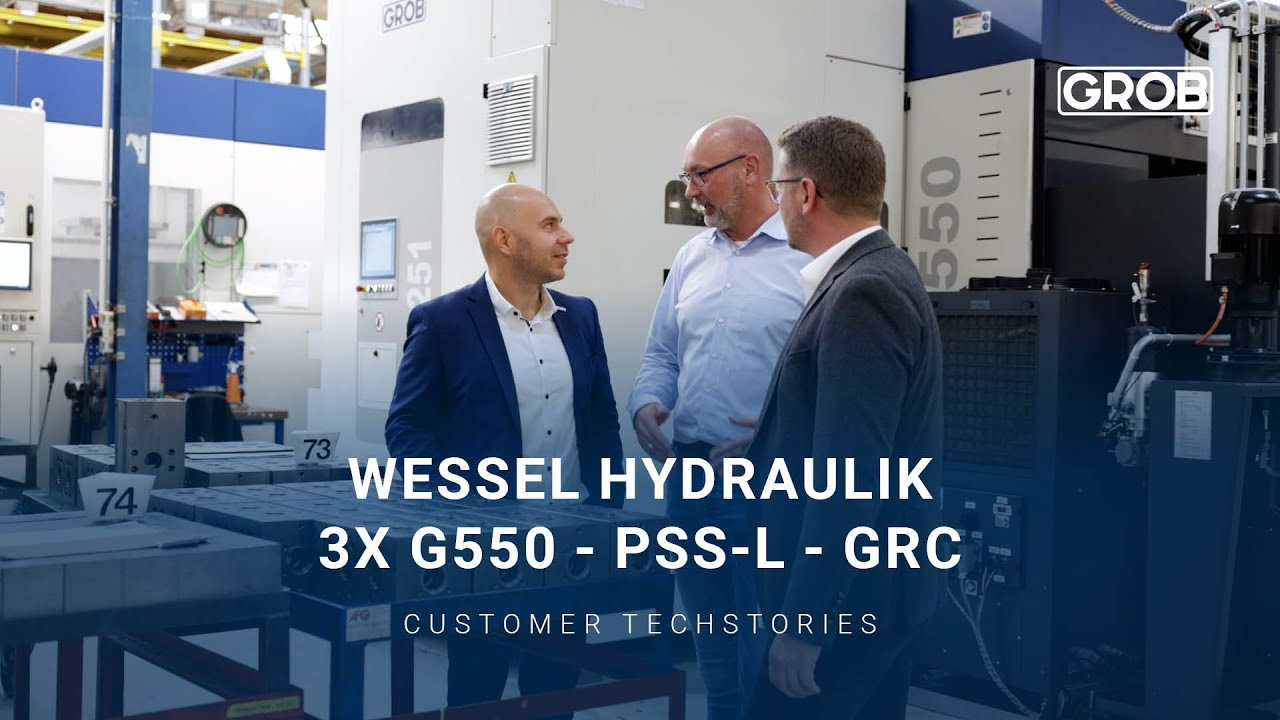 GROB Customer TechStories – Wessel Hydraulik